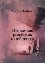 The law and practice as to references