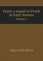 Frank a sequel to Frank in Early lessons Volume 1