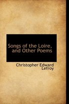 Songs of the Loire, and Other Poems