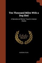 Ten Thousand Miles with a Dog Sled