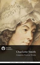 Delphi Poets Series 35 - Complete Poetical Works of Charlotte Smith (Delphi Classics)