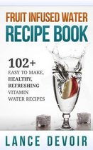 Fruit Infused Water Recipe Book