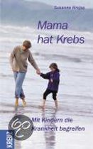 Mama hat Krebs