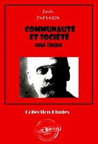 Faits & Documents - Communauté et société selon Tönnies [édition intégrale revue et mise à jour]