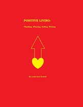 Success and Life - Positive Living: Thinking, Winning, Selling & Writing