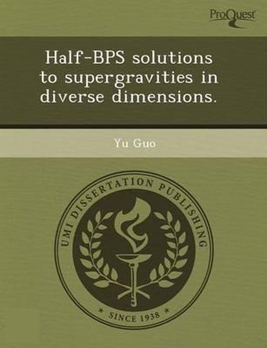 Half-Bps Solutions to Supergravities in Diverse Dimensions, David ...