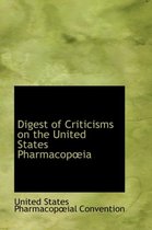 Digest of Criticisms on the United States Pharmacop Ia