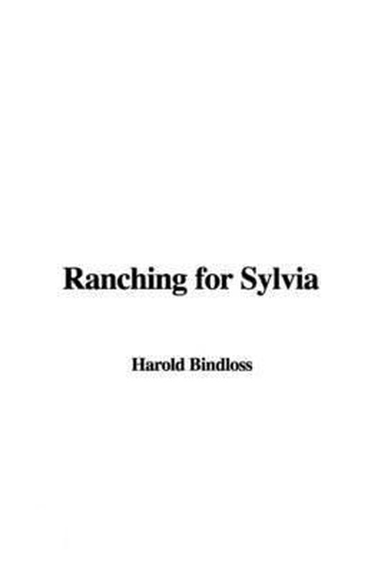 Ranching For Sylvia, Harold Bindloss 9781437871333 Boeken