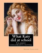 What Katy Did at School. by