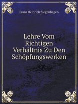 Lehre Vom Richtigen Verhaltnis Zu Den Schoepfungswerken