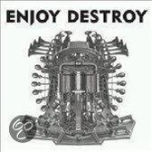 Enjoy Destroy