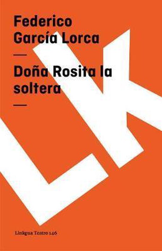 Dona Rosita La Soltera 9788490071366 Federico Garcia Lorca Boeken 6309