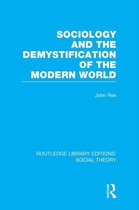 Routledge Library Editions: Social Theory- Sociology and the Demystification of the Modern World (RLE Social Theory)