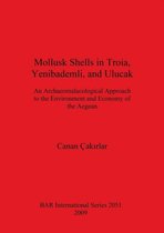 Mollusk Shells in Troia, Yenibademli and Ulucak