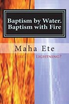 Baptism by Water. Baptism with Fire