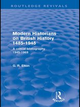 Routledge Revivals - Modern Historians on British History 1485-1945 (Routledge Revivals)