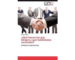¿Qué hacen los que dirigen y qué habilidades necesitan?
