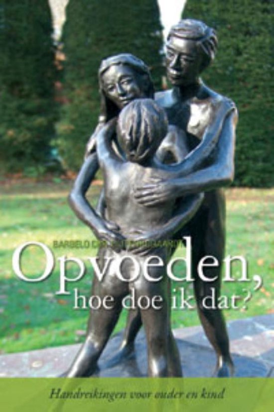 Cover van het boek 'Opvoeden, hoe doe ik dat?' van Barbelo Chr. Uijtenbogaardt