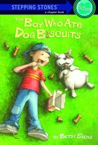 A Stepping Stone Book - The Boy Who Ate Dog Biscuits