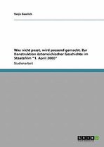 Was nicht passt, wird passend gemacht. Zur Konstruktion oesterreichischer Geschichte im Staatsfilm 1. April 2000