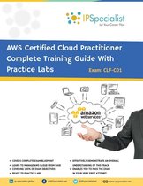 AWS Cloud Practitioner Complete Training Guide With Practice Labs