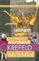 Aufgewachsen in Krefeld in den 60er und 70er Jahren