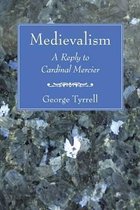 Medievalism: A Reply to Cardinal Mercier