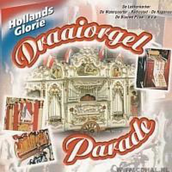 Various Draaiorgel Parade - Hollands Glorie
