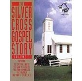 The Silver Cross Gospel Story Vol. 1