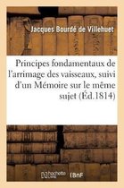 Principes Fondamentaux de l'Arrimage Des Vaisseaux, Suivi d'Un Memoire Sur Le Meme Sujet