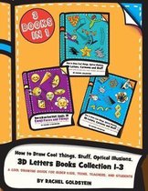 Drawing for Kids- How to Draw Cool Things, Stuff, Optical Illusions, 3D Letters Books Collection 1-3