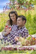 Love In Wine Country Novel - A Pinot for Your Thoughts