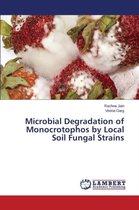 Microbial Degradation of Monocrotophos by Local Soil Fungal Strains