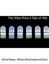 The Wine-Press a Tale of War