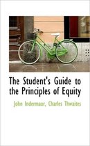 The Student's Guide to the Principles of Equity