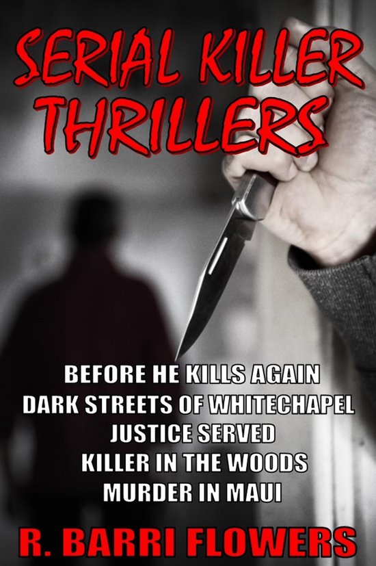 Omslag van Serial Killer Thrillers 5-Book Bundle: Before He Kills Again\\Dark Streets of Whitechapel\\Justice Served\\Killer in The Woods\\Murder in Maui