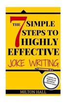 The 7 Simple Steps To Highly Effective Joke Writing