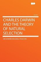 Charles Darwin and the Theory of Natural Selection
