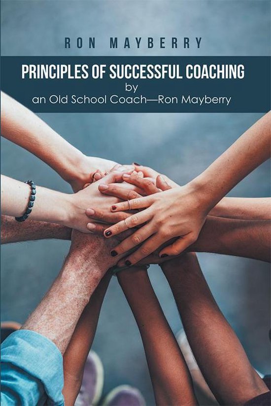 Omslag van Principles of Successful Coaching by an Old School Coach—Ron Mayberry