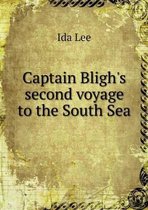 Captain Bligh's second voyage to the South Sea