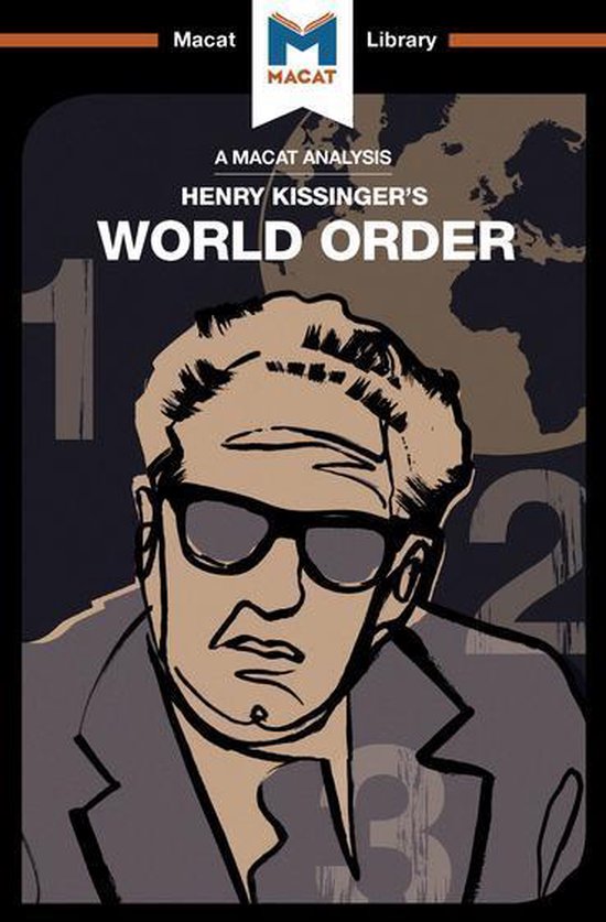 The Macat Library - An Analysis of Henry Kissinger's World O ... - cover