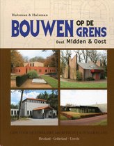 Bouwen Op De Grens / Midden En Oost Gelderland- Flevoland- Utrecht