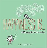 Happiness Is . . . 200 Ways to Be Creative