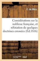 Considerations Sur La Noblesse Francaise, Et Refutation de Quelques Doctrines Erronees Qui Tendent