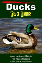 Amazing Animal Books - Ducks For Kids: Amazing Animal Books For Young Readers