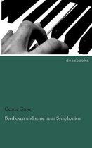 Beethoven und seine neun Symphonien