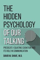 The Hidden Psychology of Our Talking