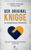 Der Original-Knigge in modernem Deutsch. Über den Umgang mit Menschen 1 - Der Original-Knigge in modernem Deutsch