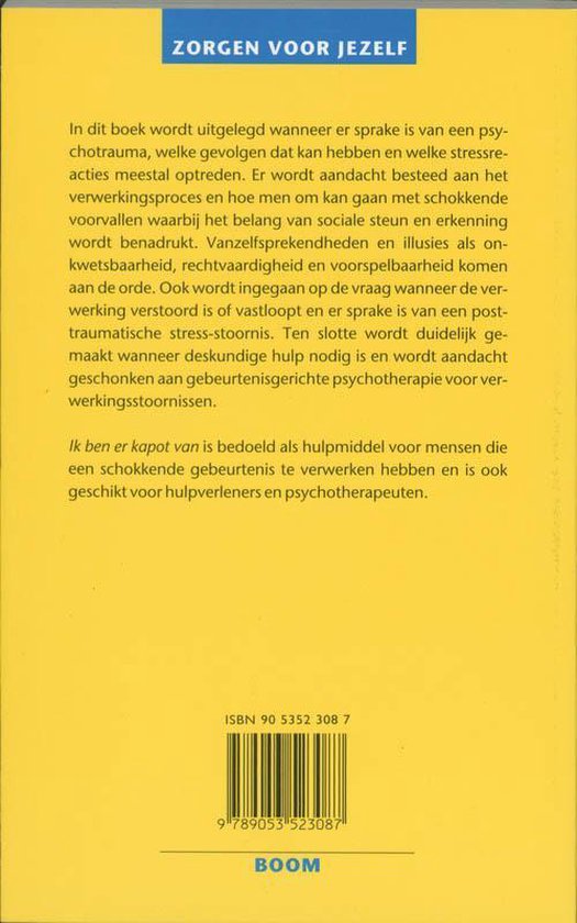 Achterkant van het boek 'Ik ben er kapot van'. Bevat tekst over psychotrauma en de verwerking van schokkende gebeurtenissen. ISBN 90 5352 308 7.