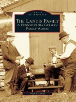 Images of America - The Landis Family: A Pennsylvania German Family Album